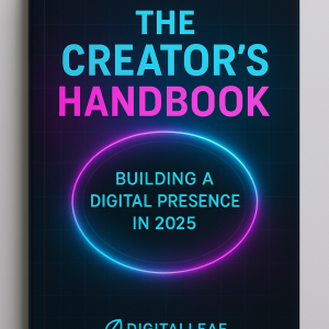 The Creator’s Handbook — Building a Digital Presence in 2025